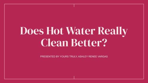 Does-Hot-Water-Really-Clean-Better